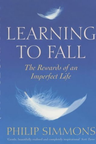 9780733614736: Learning to Fall: The Blessings of an Imperfect Life by Simmons, Philip (2002) Paperback