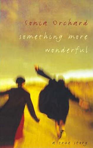 Something More Wonderful (9780733615931) by Sonia Orchard