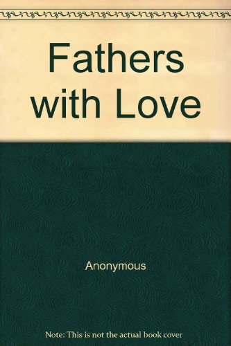 Stock image for Fathers with Love for sale by Better World Books Ltd