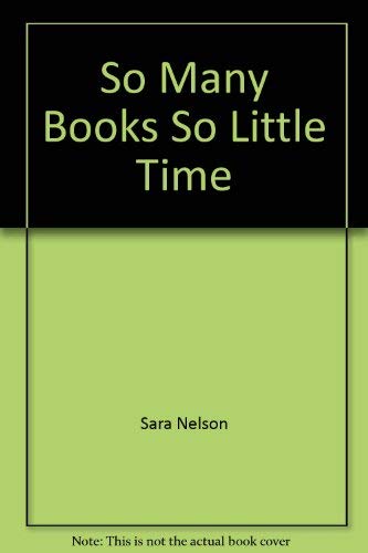 So Many Books, So Little Time: A Year of Passionate Reading