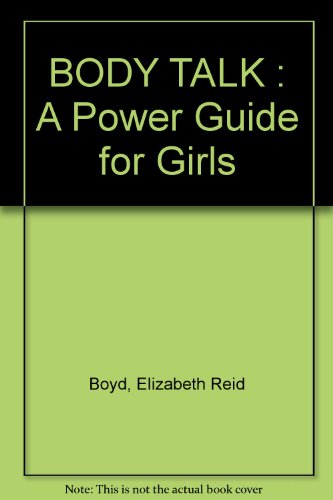 Beispielbild fr BODY TALK : A Power Guide for Girls zum Verkauf von Reuseabook