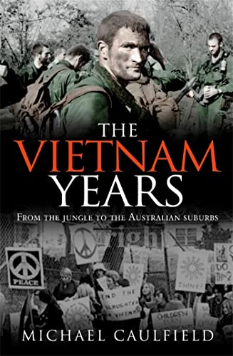 The Vietnam Years. from the Jungle to the Australian Suburbs.