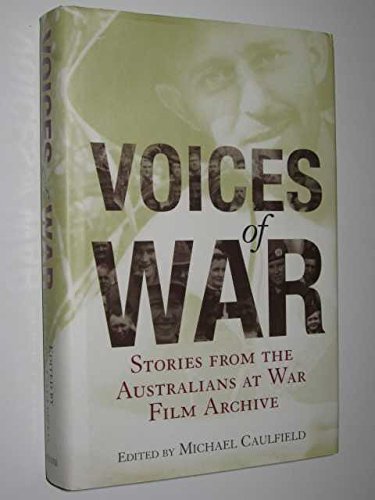 Voices of War: Stories from the Australians at War Film Archive