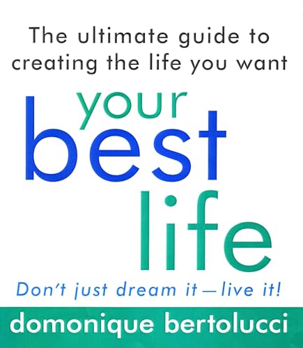 Beispielbild fr Your Best Life: The ultimate guide to creating the life you want zum Verkauf von ThriftBooks-Dallas