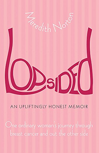 Stock image for Lopsided: One Ordinary Woman's Journey Through Breast Cancer and Out the Other Side for sale by Book Express (NZ)