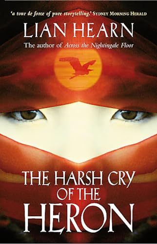 The Harsh Cry of the Heron (Tales of the Otori, book 4)