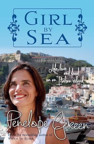 Stock image for Girl by Sea: Love, life and food on an Italian island for sale by Books Unplugged