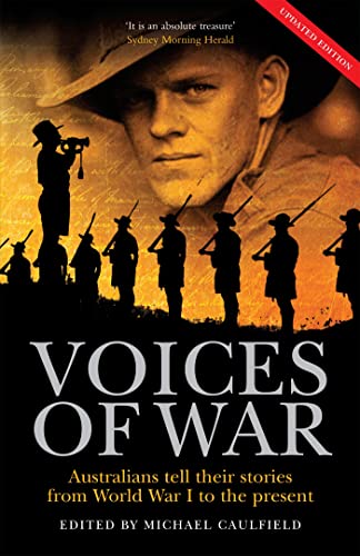 Stock image for Voices of War: Australians tell Their Stories from World War I to the Present for sale by Books@Ruawai