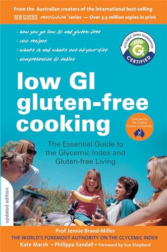 Professor Jennie Brand-Miller's Low GI Diet for Gluten-free Cooking: Your definitive guide to using the glycemic index for gluten-free living (9780733626357) by Jennie Brand-Miller