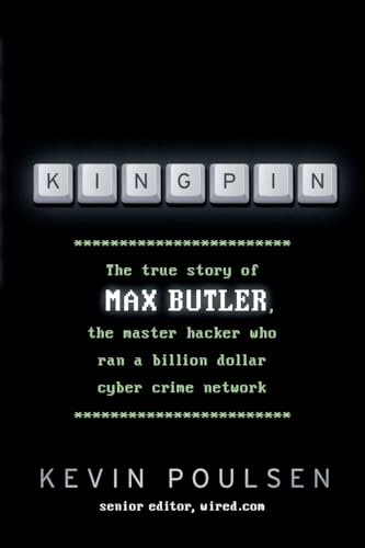 Beispielbild fr Kingpin: The true story of Max Butler, the master hacker who ran a billion dollar cyber crime network zum Verkauf von California Books