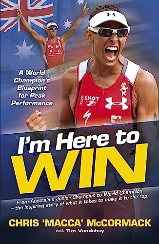 Stock image for I'm Here to Win: A World Champion's Advice for Peak Performance for sale by Ripponlea Books