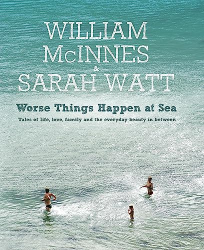 Beispielbild fr Worse Things Happen at Sea: Tales of Life, Love, Family and the Everyday Beauty in Between zum Verkauf von AwesomeBooks