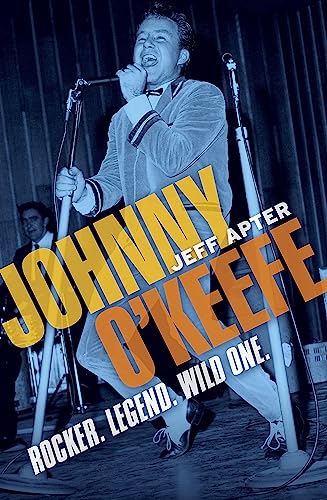 9780733629341: Johnny O'Keefe: Rocker. Legend. Wild One.