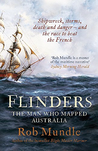 Stock image for Flinders: The Man Who Mapped Australia for sale by HPB Inc.