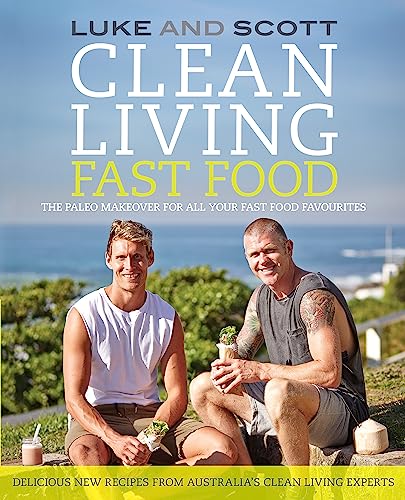Imagen de archivo de Clean Living Fast Food a la venta por Book Express (NZ)