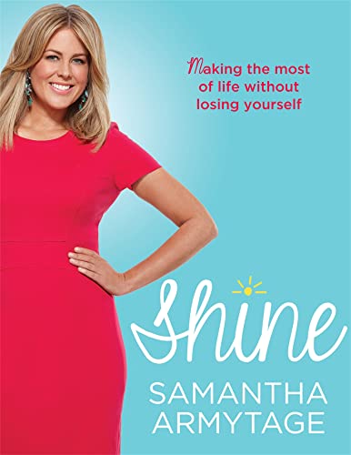 Beispielbild fr Shine: Making the most of life without losing yourself zum Verkauf von WorldofBooks