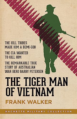 Imagen de archivo de The Tiger Man of Vietnam (Hachette Military Collection) a la venta por Revaluation Books