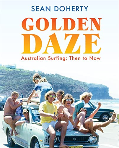 9780733639449: Golden Daze: The best years of Australian surfing