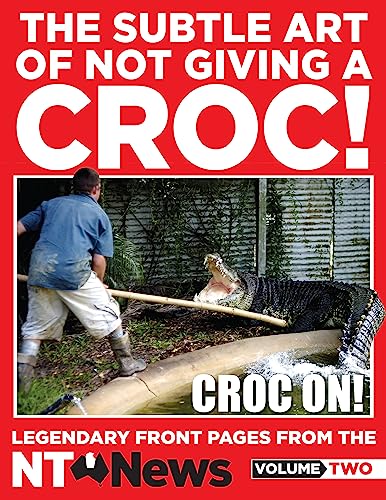 Beispielbild fr The Subtle Art of Not Giving a Croc! zum Verkauf von WorldofBooks