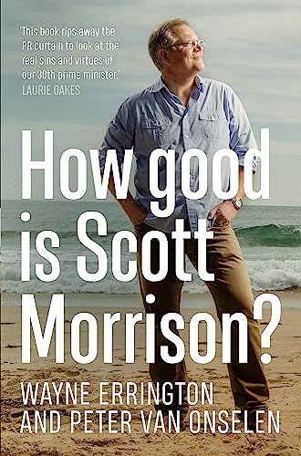 9780733645747: How Good is Scott Morrison?