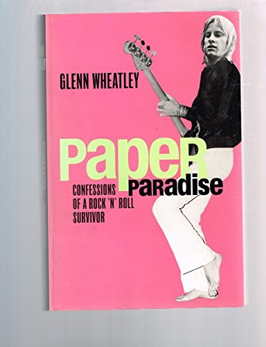 Paper paradise: Confessions of a rock 'n' roll survivor