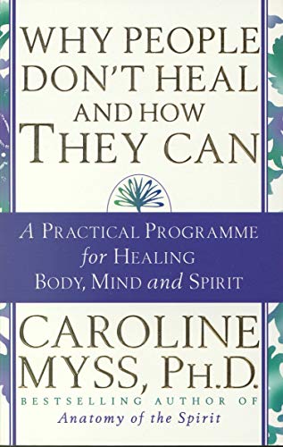 9780733802034: Why People Don't Heal And How They Can - A Practical Programme for Healing Body, Mind and Spirit