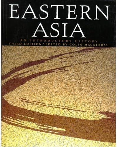 Eastern Asia: An Introductory History (3rd Edition) - Mackerras, Colin