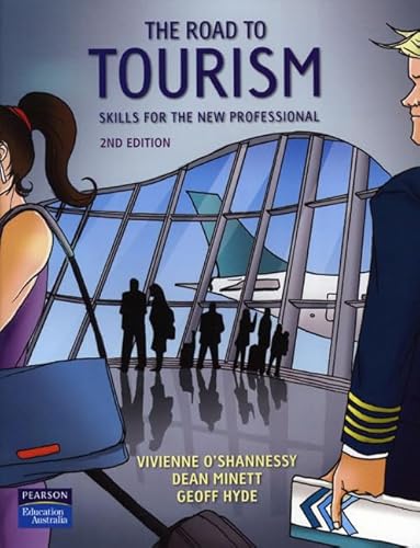 The Road to Tourism (9780733990441) by Vivienne O'Shannessy; Dean Minett; Geoff Hyde