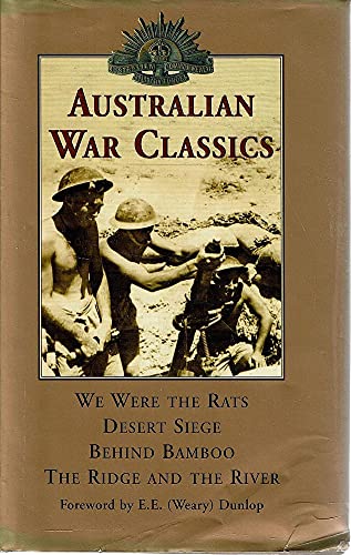 Stock image for Australian War Classics : We Were The Rats, Desert Siege, Behind Bamboo , The Ridge and the River for sale by Bookies books