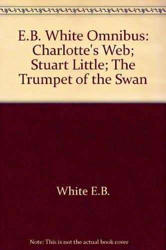 Imagen de archivo de Charlotte's Web - Stuart Little - The Trumpet of the Swan : The E. B. White Collection a la venta por ThriftBooks-Atlanta
