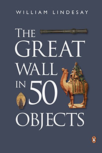 Imagen de archivo de The Great Wall in 50 Objects a la venta por PBShop.store US