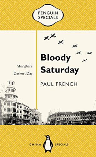 Beispielbild fr Bloody Saturday: Shanghai's Darkest Day zum Verkauf von Revaluation Books