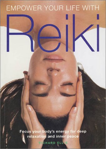 9780734400314: Empower Your Life with Reiki: Focus Your Body's Energy for Deep Relaxation and Inner Peace