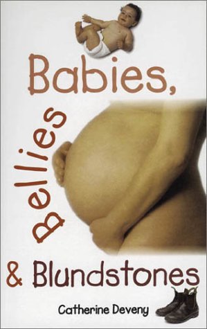 Stock image for Babies, Bellies, & Blundstones for sale by Lawrence Jones Books