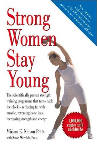 9780734401236: Strong Women Stay Young: The Scientifically-Proven Strength Training Programme That Turns Back the Clock - Replacing Fat with Muscle