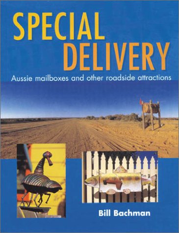 Beispielbild fr Special Delivery: Aussie Mailboxes & Other Roadside Attractions zum Verkauf von THE CROSS Art + Books