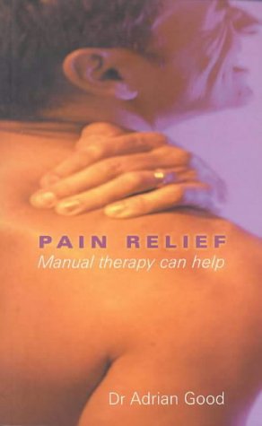 Pain Relief : Manual Therapy Can Help