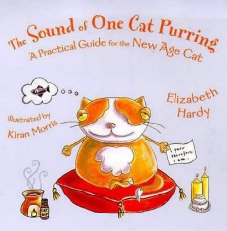Beispielbild fr The Sound of One Cat Purring: A Practical Guide for the New Age Cat zum Verkauf von medimops