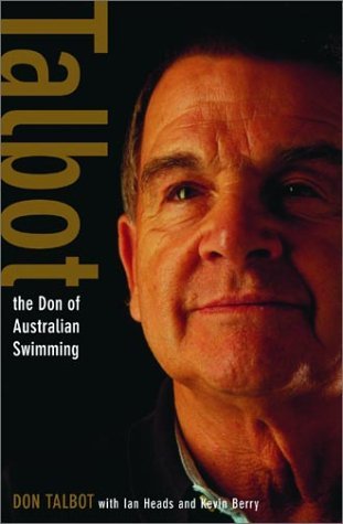 Talbot: The Don of Australian Swimming (9780734405128) by Talbot, Don; Heads, Ian
