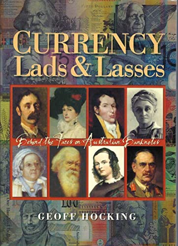 Beispielbild fr Currency Lads & Lasses. Behind the Faces on Australian Banknotes zum Verkauf von Arapiles Mountain Books - Mount of Alex