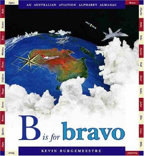 B is for Bravo (9780734405357) by Burgemeestre, Kevin