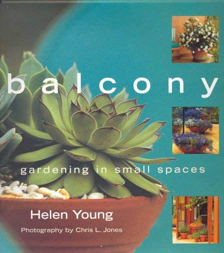 Balcony: Gardening in Small Spaces (9780734407016) by Young, Helen