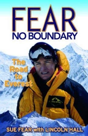 Beispielbild fr Fear No Boundary. The Road to Everest and Beyond zum Verkauf von Arapiles Mountain Books - Mount of Alex