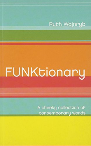 Stock image for Funktionary: A Cheeky Collection of Contemporary Words for sale by medimops