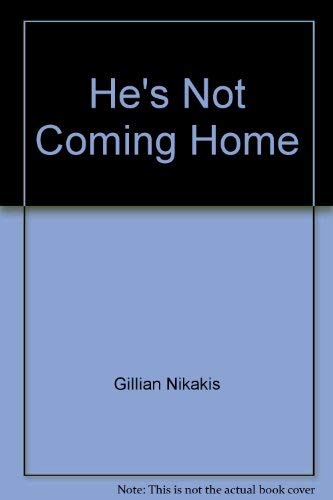 9780734408143: He's Not Coming Home [Paperback] by Gillian Nikakis