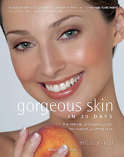 Imagen de archivo de Gorgeous Skin in 30 Days: The natural anti-ageing plan for radiant, youthful skin a la venta por Brit Books