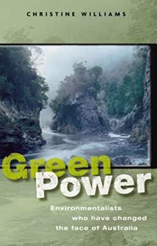 9780734408983: Green Power: Environmentalists Who Have Changed the Face of Australia