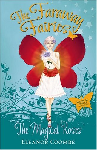 Stock image for The Magical Roses (Faraway Fairies) for sale by AwesomeBooks