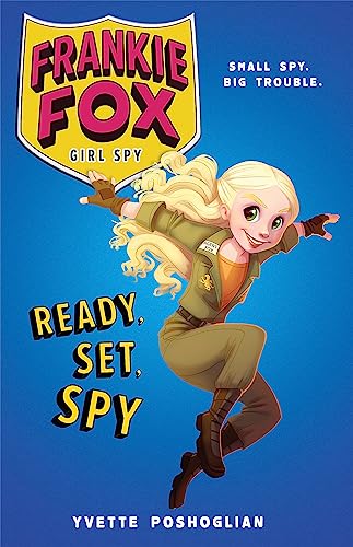 Stock image for Ready, Set, Spy: Frankie Fox, Girl Spy Book 1 for sale by WorldofBooks