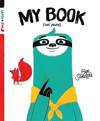 Beispielbild fr My Book (Not Yours): Lento and Fox - Book 1 zum Verkauf von AwesomeBooks
